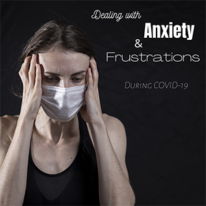 Anxiety frustration covid-19